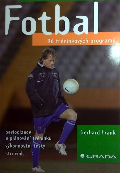 Fotbal - 96 tréninkových programů - Gerhard Frank